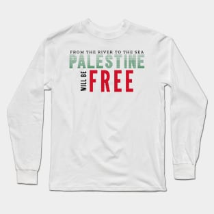 Palestine will be Free Long Sleeve T-Shirt